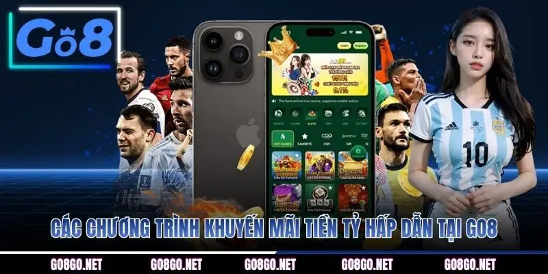Các chương trình khuyến mãi tiền tỷ hấp dẫn tại GO8