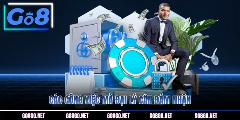 Các công việc mà đại lý cần đảm nhận