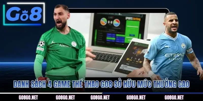Danh sách 4 game thể thao GO8 sở hữu mức thưởng cao