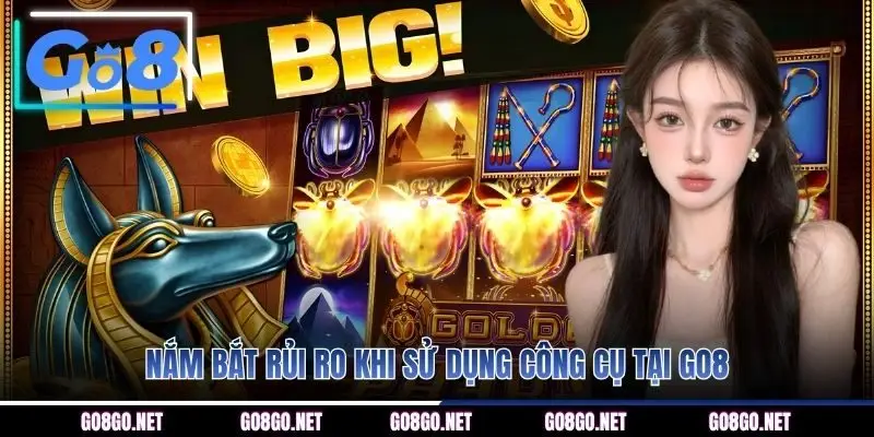 Nắm bắt rủi ro khi sử dụng công cụ tại GO8