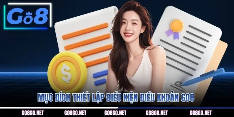 Tân binh cần chú ý gì về điều kiện điều khoản GO8?